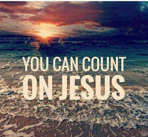 you can count on Jesus